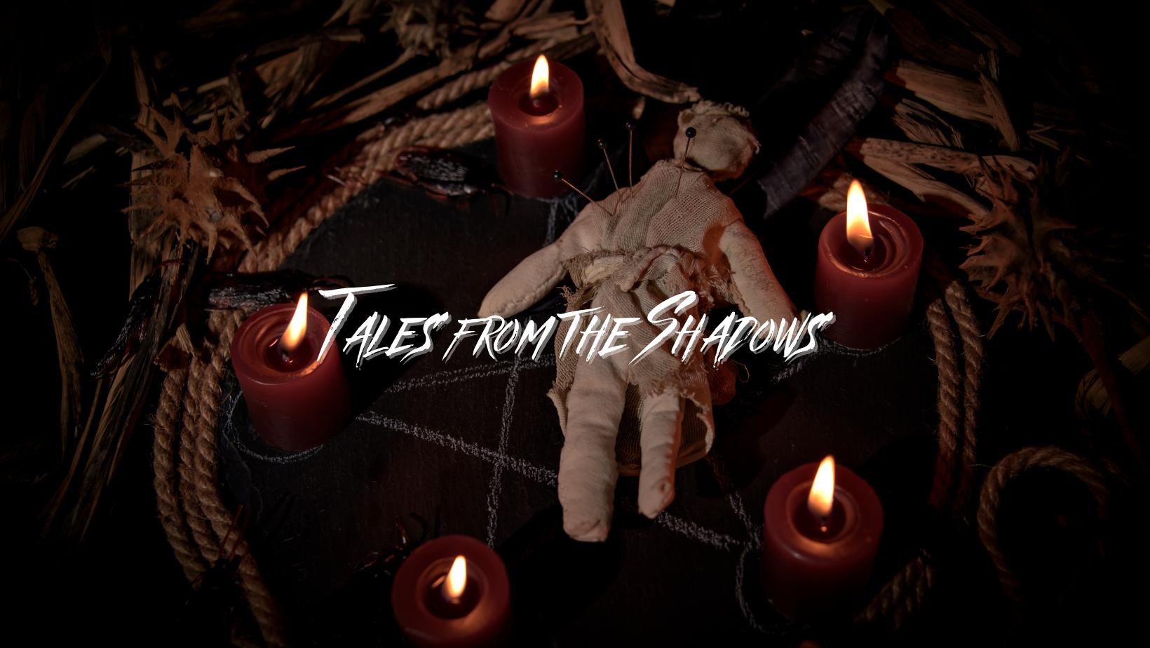 Tales from the Shadows